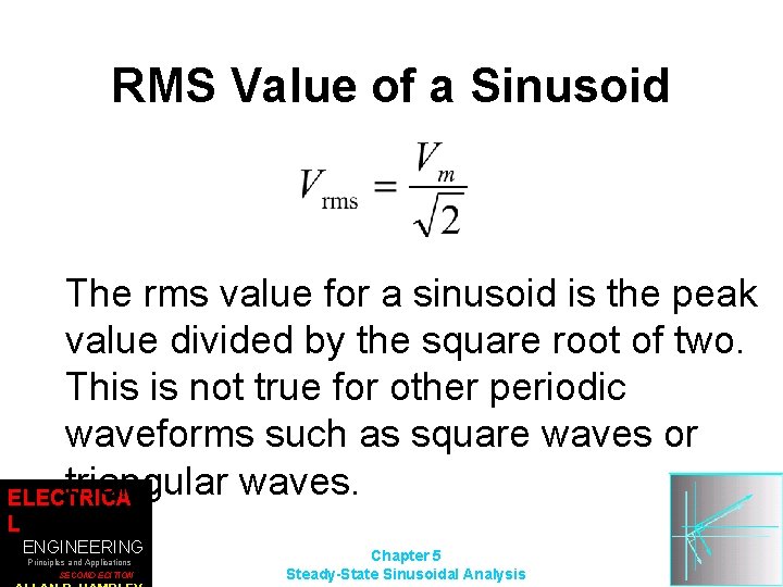 RMS Value of a Sinusoid The rms value for a sinusoid is the peak