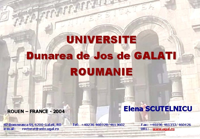 UNIVERSITE Dunarea de Jos de GALATI ROUMANIE ROUEN – FRANCE - 2004 47 Domneasca