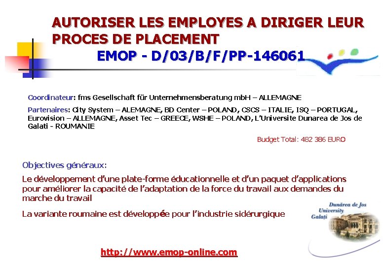 AUTORISER LES EMPLOYES A DIRIGER LEUR PROCES DE PLACEMENT EMOP - D/03/B/F/PP-146061 Coordinateur: fms