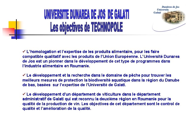 ü L’homologation et l’expertise de les produits alimentaire, pour les faire compatible qualitatif avec