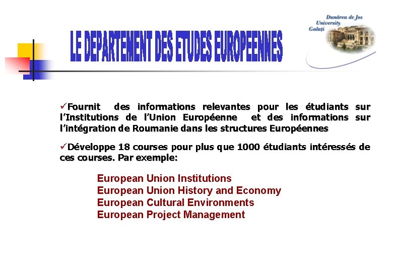 üFournit des informations relevantes pour les étudiants sur l’Institutions de l’Union Européenne et des