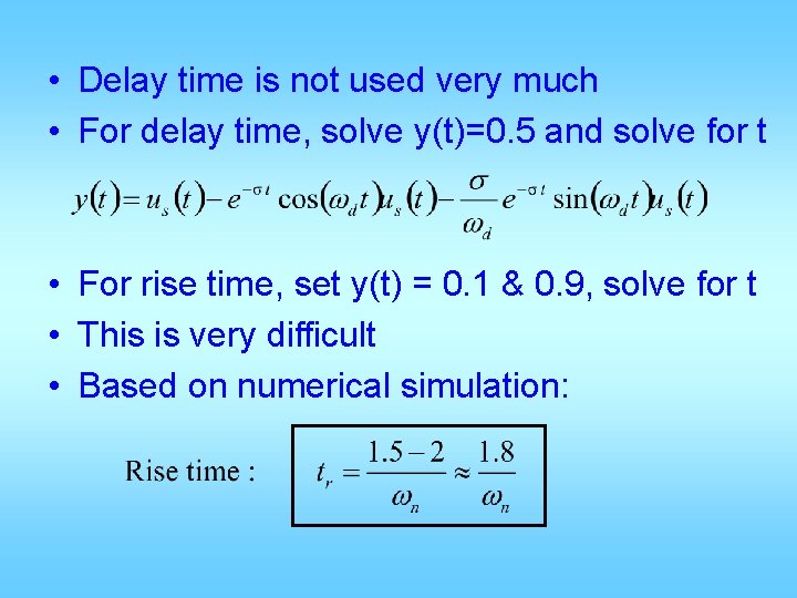  • Delay time is not used very much • For delay time, solve
