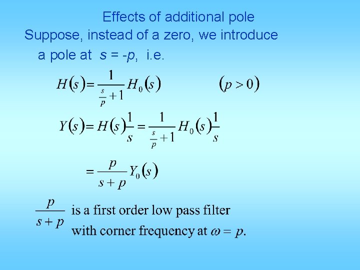 Effects of additional pole Suppose, instead of a zero, we introduce a pole at