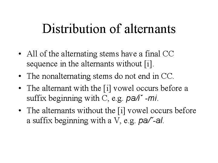 Distribution of alternants • All of the alternating stems have a final CC sequence
