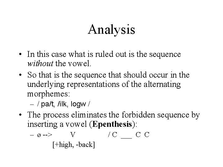 Analysis • In this case what is ruled out is the sequence without the