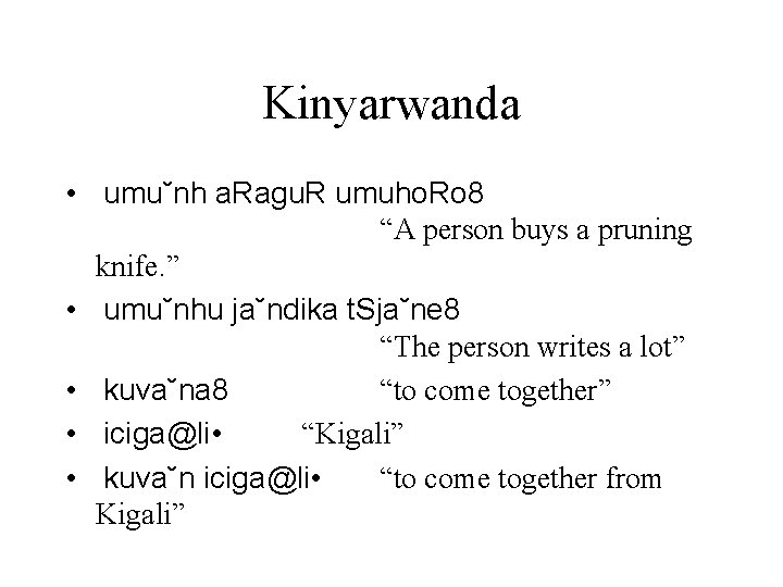 Kinyarwanda • umu˘nh a. Ragu. R umuho. Ro 8 “A person buys a pruning