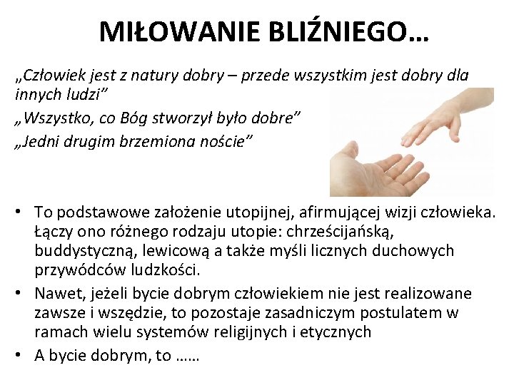 MIŁOWANIE BLIŹNIEGO… „Człowiek jest z natury dobry – przede wszystkim jest dobry dla innych