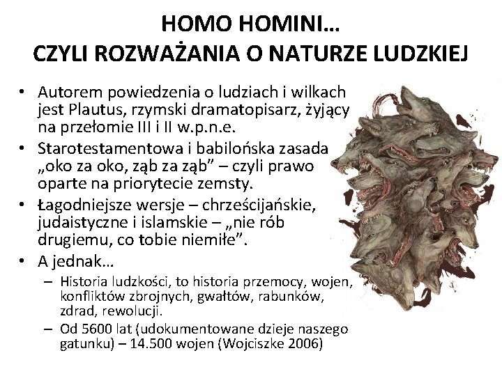 HOMO HOMINI… CZYLI ROZWAŻANIA O NATURZE LUDZKIEJ • Autorem powiedzenia o ludziach i wilkach