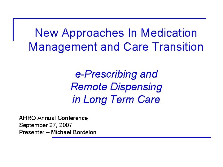 New Approaches In Medication Management and Care Transition