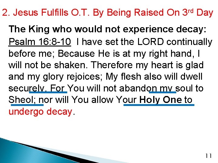 2. Jesus Fulfills O. T. By Being Raised On 3 rd Day The King