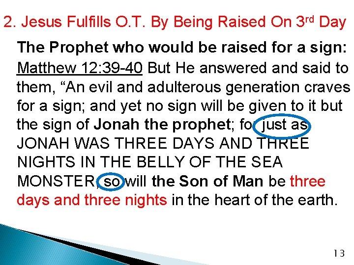 2. Jesus Fulfills O. T. By Being Raised On 3 rd Day The Prophet