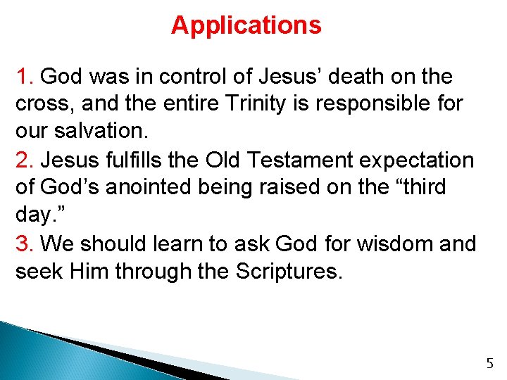 Applications 1. God was in control of Jesus’ death on the cross, and the