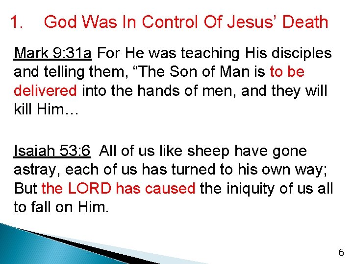 1. God Was In Control Of Jesus’ Death Mark 9: 31 a For He