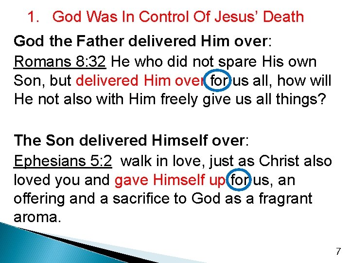 1. God Was In Control Of Jesus’ Death God the Father delivered Him over: