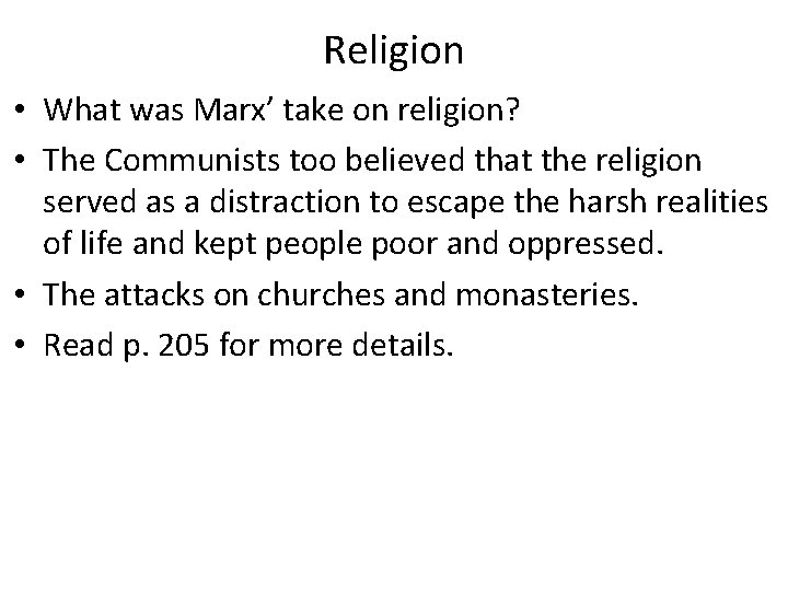 Religion • What was Marx’ take on religion? • The Communists too believed that