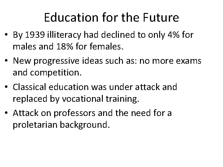 Education for the Future • By 1939 illiteracy had declined to only 4% for