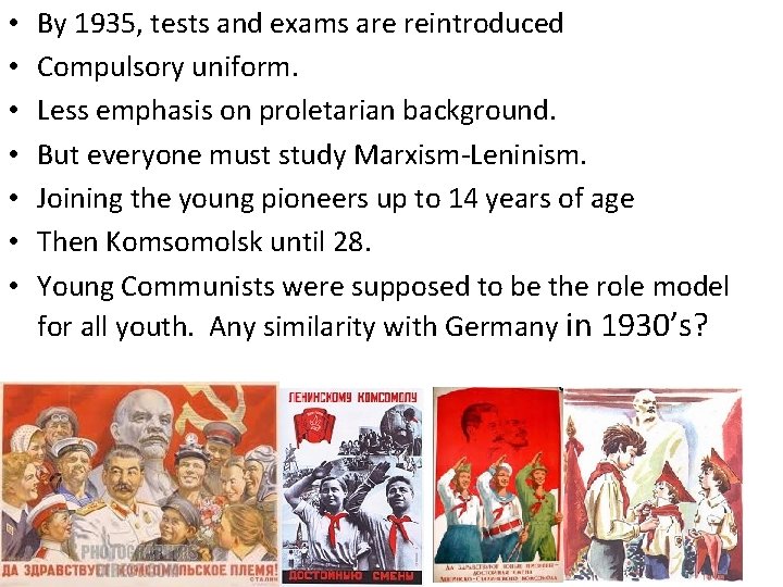  • • By 1935, tests and exams are reintroduced Compulsory uniform. Less emphasis