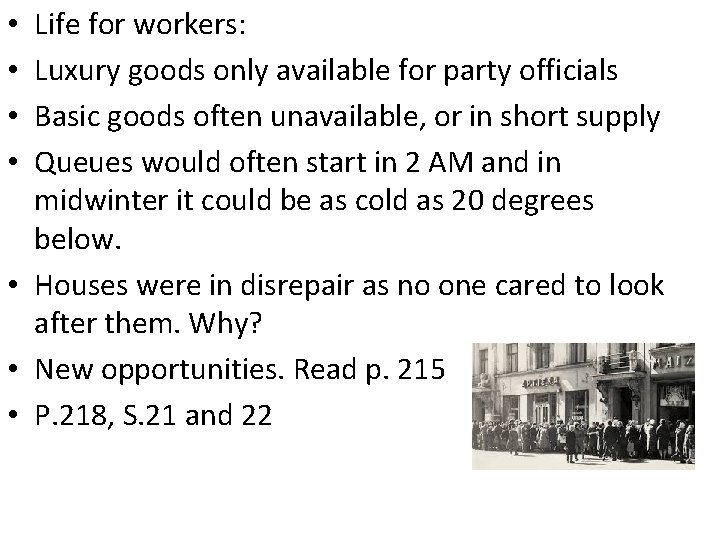 Life for workers: Luxury goods only available for party officials Basic goods often unavailable,