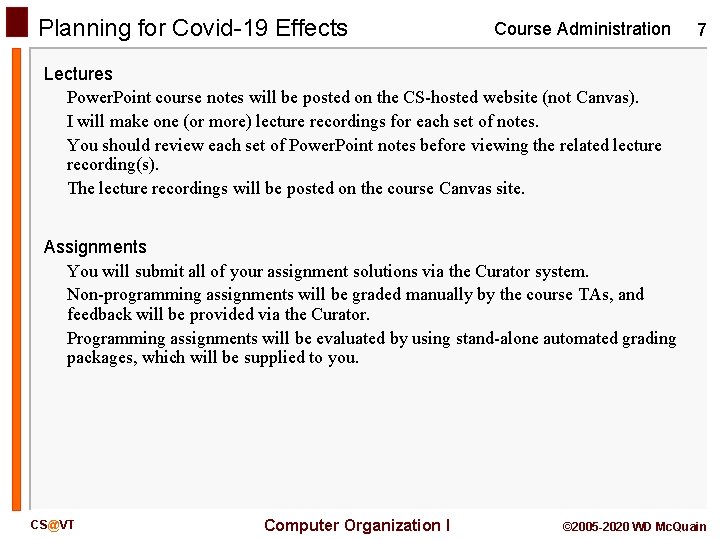 Planning for Covid-19 Effects Course Administration 7 Lectures Power. Point course notes will be