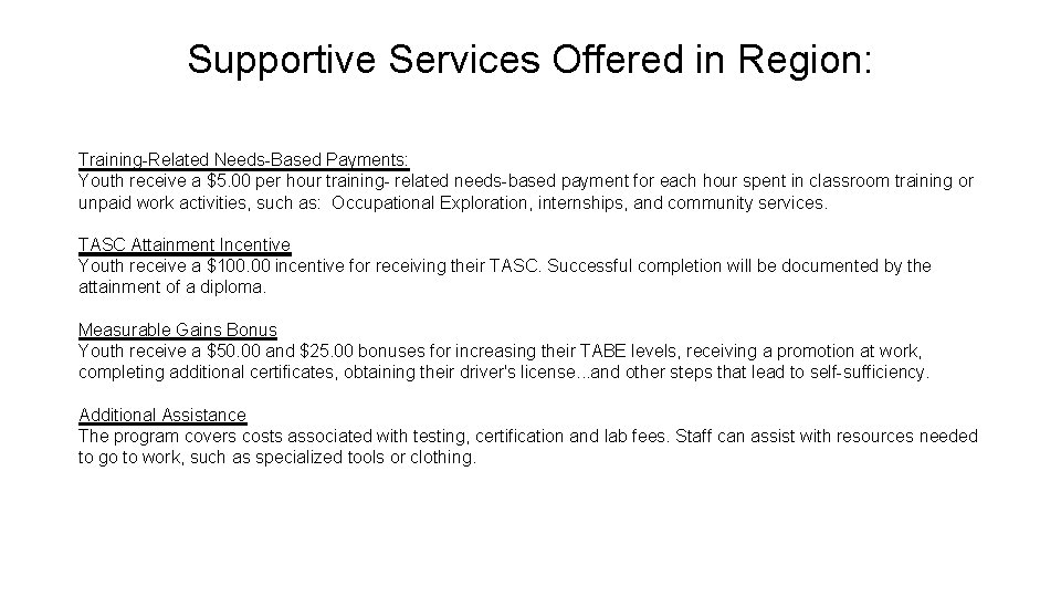 Supportive Services Offered in Region: Training-Related Needs-Based Payments: Youth receive a $5. 00 per