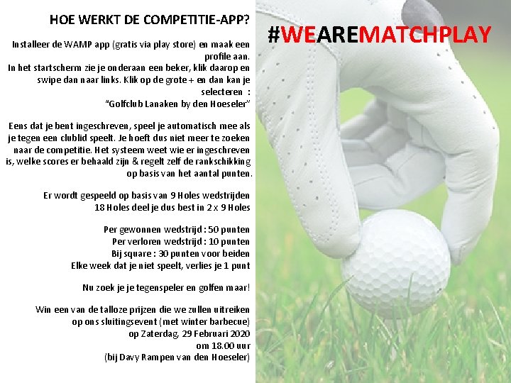 HOE WERKT DE COMPETITIE-APP? Installeer de WAMP app (gratis via play store) en maak