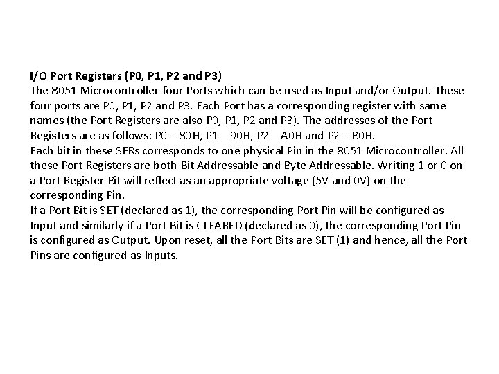 I/O Port Registers (P 0, P 1, P 2 and P 3) The 8051