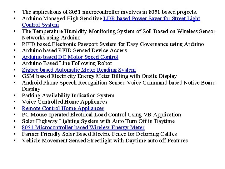  • • • • • The applications of 8051 microcontroller involves in 8051