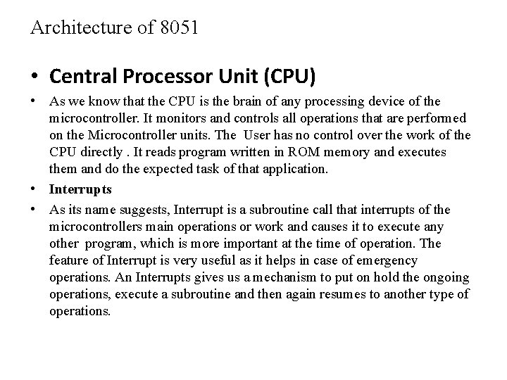 Architecture of 8051 • Central Processor Unit (CPU) • As we know that the