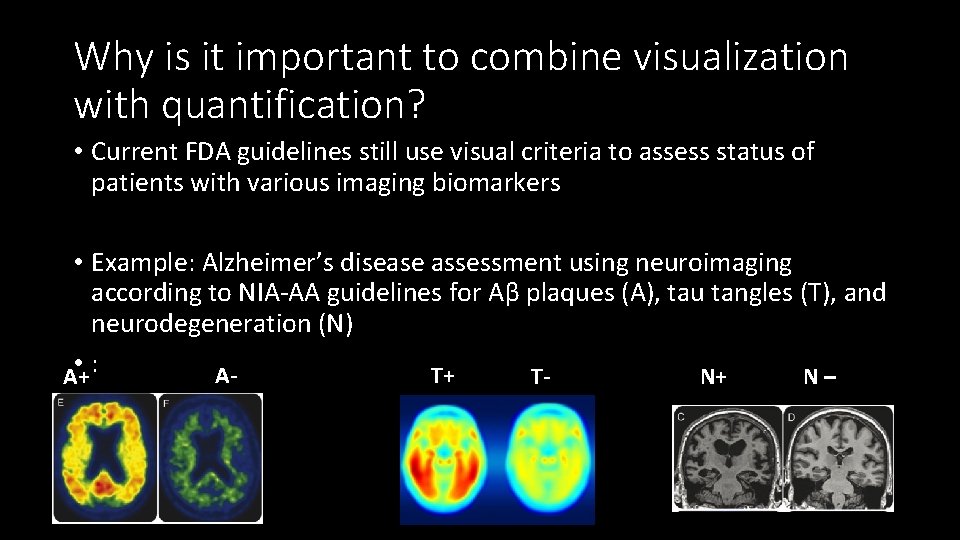 Why is it important to combine visualization with quantification? • Current FDA guidelines still