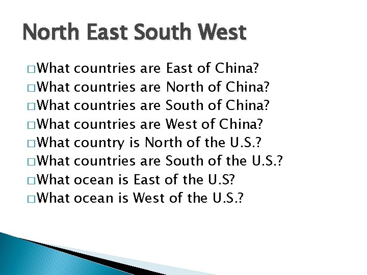 North East South West � What � What countries are East of China? countries