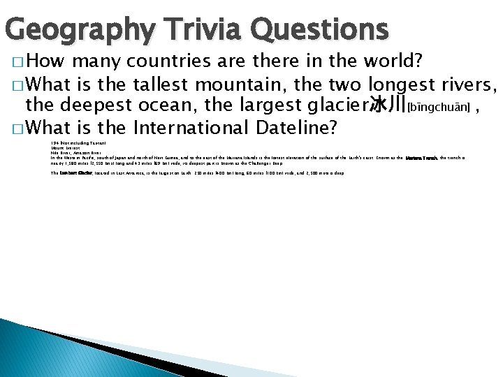 Geography Trivia Questions � How many countries are there in the world? � What