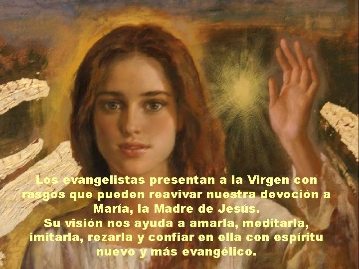 Los evangelistas presentan a la Virgen con rasgos que pueden reavivar nuestra devoción a