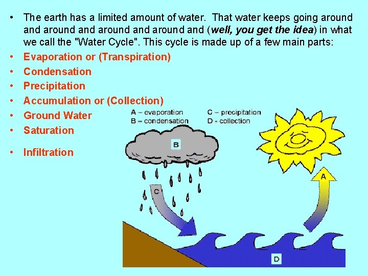  • The earth has a limited amount of water. That water keeps going