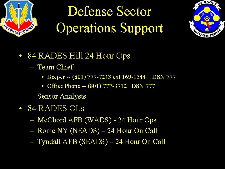 Defense Sector Operations Support • 84 RADES Hill 24 Hour Ops – Team Chief