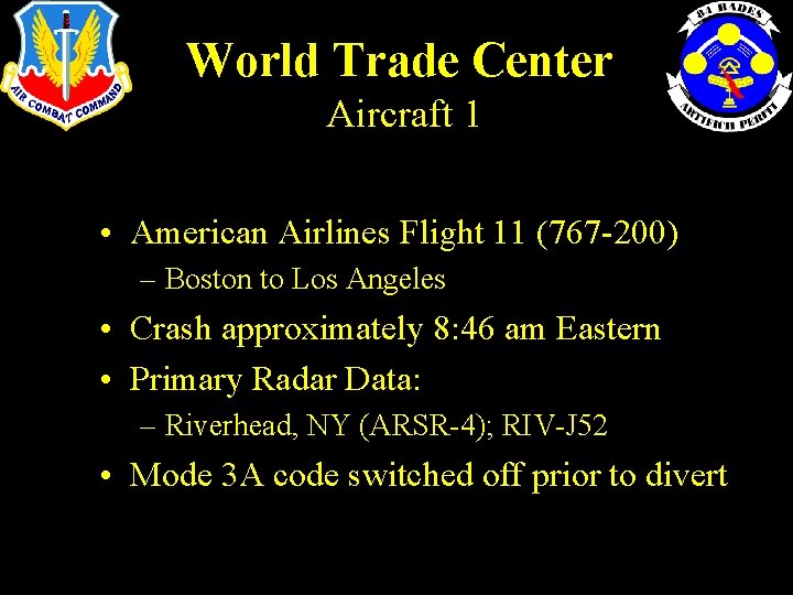 World Trade Center Aircraft 1 • American Airlines Flight 11 (767 -200) – Boston