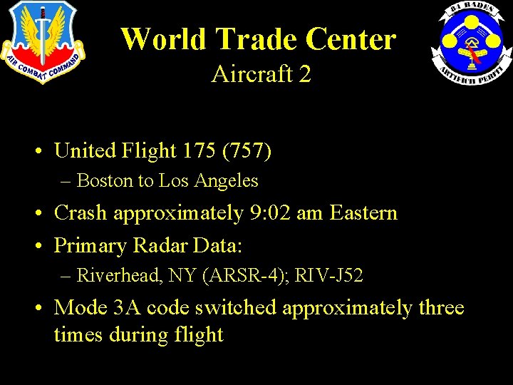 World Trade Center Aircraft 2 • United Flight 175 (757) – Boston to Los