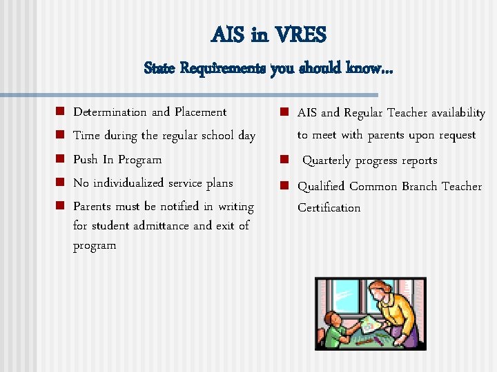 AIS in VRES State Requirements you should know… n n n Determination and Placement
