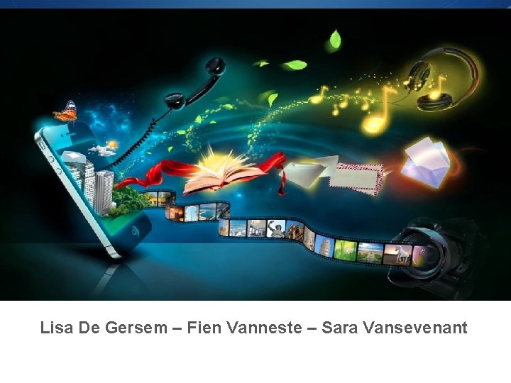 PUT YOUR PHONE DOWN Lisa De Gersem – Fien Vanneste – Sara Vansevenant 
