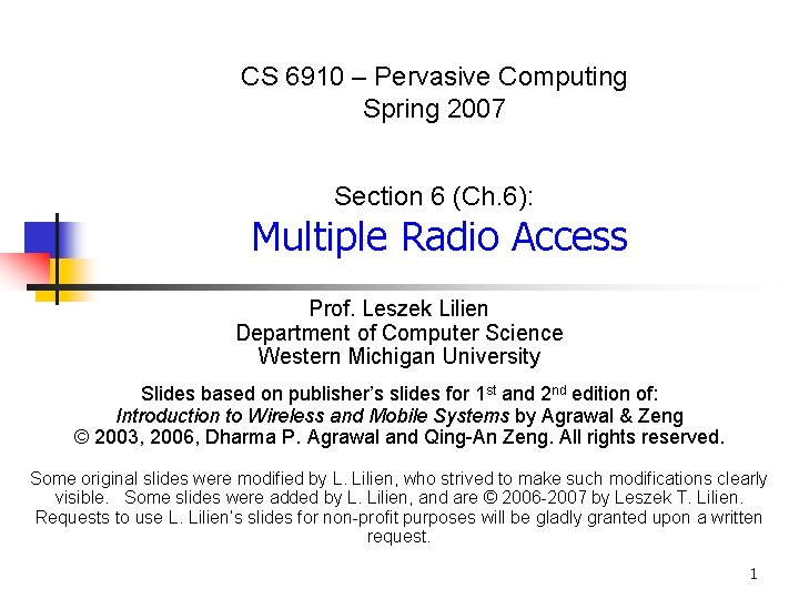 CS 6910 – Pervasive Computing Spring 2007 Section 6 (Ch. 6): Multiple Radio Access