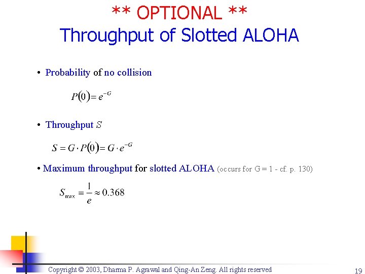 ** OPTIONAL ** Throughput of Slotted ALOHA • Probability of no collision • Throughput