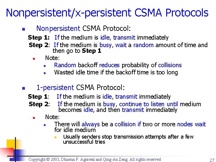 Nonpersistent/x-persistent CSMA Protocols Nonpersistent CSMA Protocol: n Step 1: If the medium is idle,