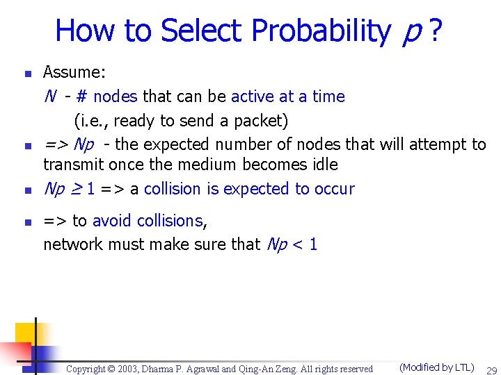 How to Select Probability p ? n n Assume: N - # nodes that