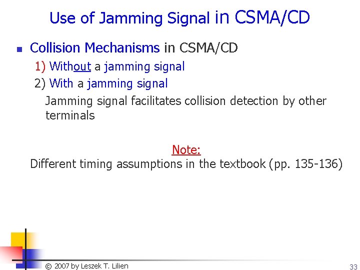 Use of Jamming Signal in CSMA/CD n Collision Mechanisms in CSMA/CD 1) Without a