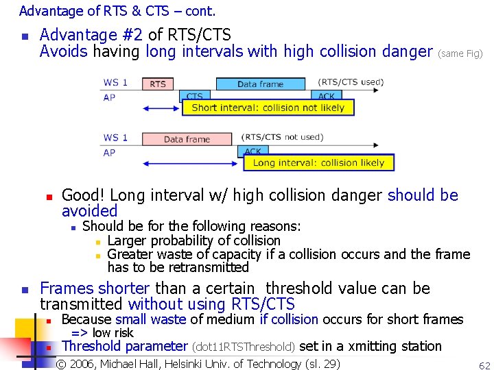 Advantage of RTS & CTS – cont. n Advantage #2 of RTS/CTS Avoids having