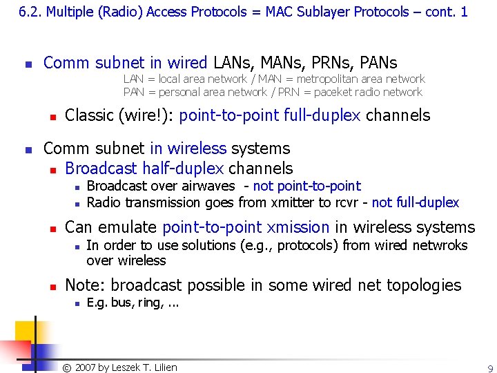 6. 2. Multiple (Radio) Access Protocols = MAC Sublayer Protocols – cont. 1 n