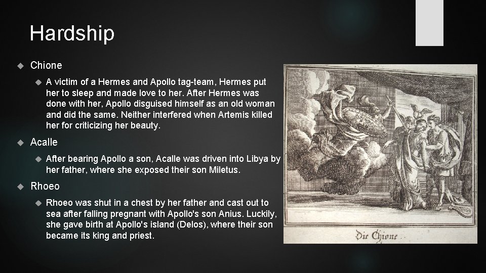 Hardship Chione Acalle A victim of a Hermes and Apollo tag-team, Hermes put her