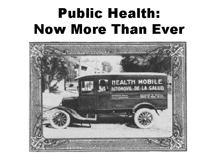 Public Health: Now More Than Ever 