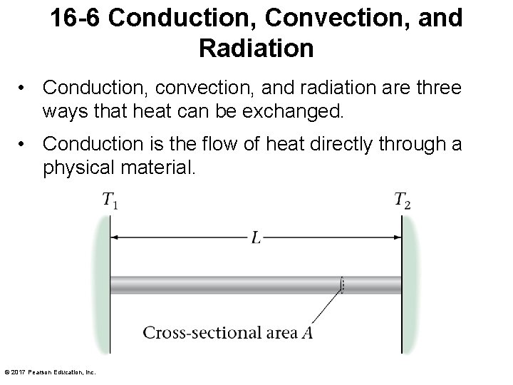 16 -6 Conduction, Convection, and Radiation • Conduction, convection, and radiation are three ways 16 -6 Conduction, Convection, and Radiation • Conduction, convection, and radiation are three ways