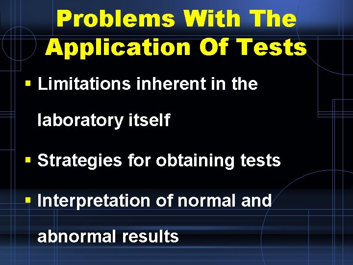 Problems With The Application Of Tests § Limitations inherent in the laboratory itself §