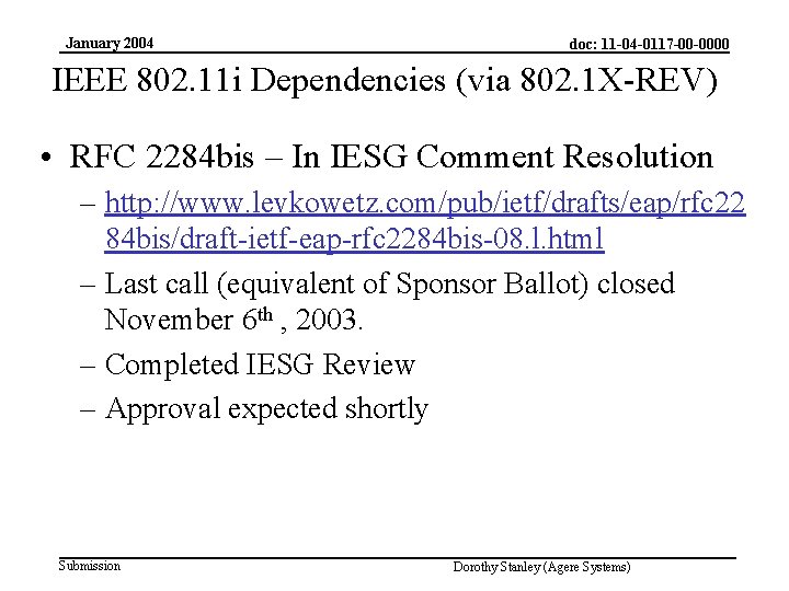 January 2004 doc: 11 -04 -0117 -00 -0000 IEEE 802. 11 i Dependencies (via